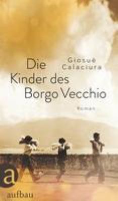 Titelbild: Die Kinder des Borgo Vecchio : Roman.