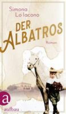 Titelbild: Der Albatros : Roman.