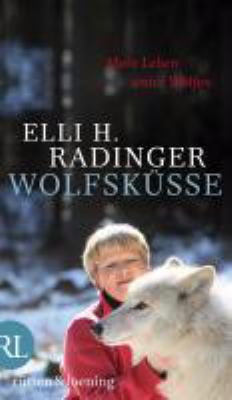 Titelbild: Wolfsküsse : mein Leben unter Wölfen.