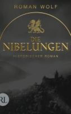 Titelbild: Die Nibelungen : historischer Roman.