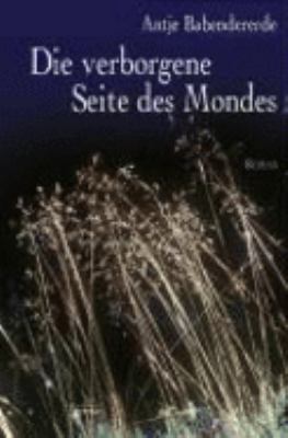 Titelbild: Die verborgene Seite des Mondes : Roman.