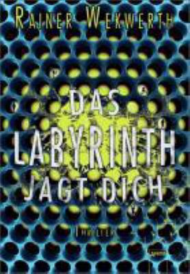 Titelbild: Das Labyrinth jagt dich : Thriller. - (Labyrinth-Reihe ; 2)