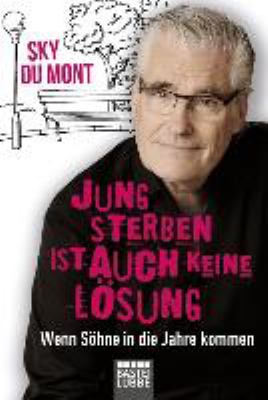 Titelbild: Jung sterben ist auch keine Lösung : wenn Söhne in die Jahre kommen.