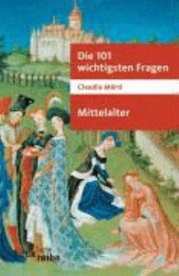 Titelbild: Die 101 wichtigsten Fragen – Mittelalter.