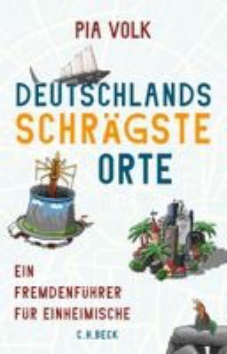 Titelbild: Deutschlands schrägste Orte : ein Fremdenführer für Einheimische.