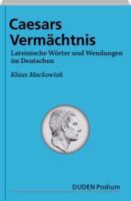 Titelbild: Cäsars Vermächtnis : Wörter und Wendungen lateinischer Herkunft.