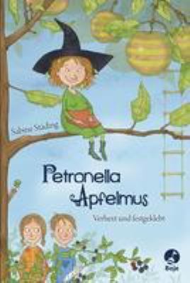 Titelbild: Petronella Apfelmus – Verhext und festgeklebt. Teil 1.