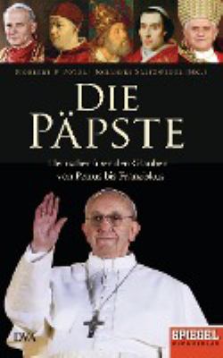 Titelbild: Die Päpste : Herrscher über den Glauben – von Petrus bis Franziskus.