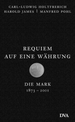 Titelbild: Requiem auf eine Währung : die Mark 1873 - 2001.