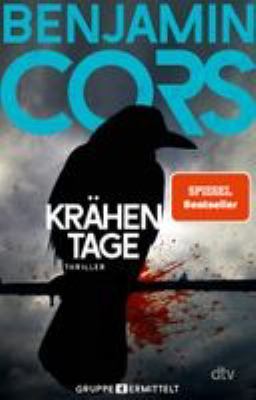 Titelbild: Krähentage : Thriller. - (Gruppe 4 ermittelt ; 1)