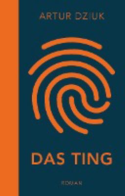 Titelbild: Das Ting : Roman.