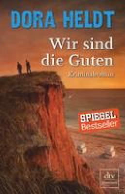 Titelbild: Wir sind die Guten : Kriminalroman. - (Karl-Sönnigsen-Reihe ; 2)