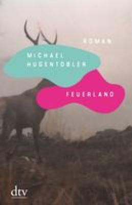 Titelbild: Feuerland : Roman.
