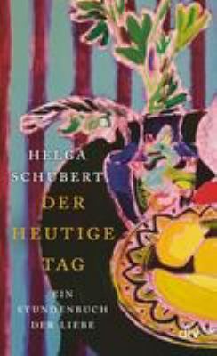Titelbild: Der heutige Tag : ein Stundenbuch der Liebe.