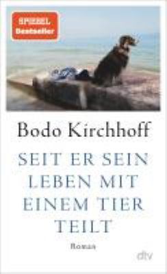 Titelbild: Seit er sein Leben mit einem Tier teilt : Roman.