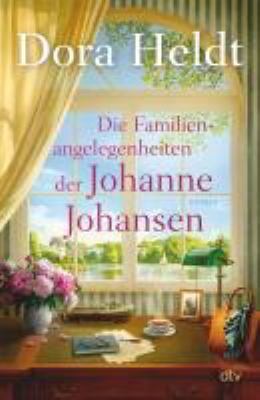 Titelbild: Die Familienangelegenheiten der Johanne Johansen : Roman.