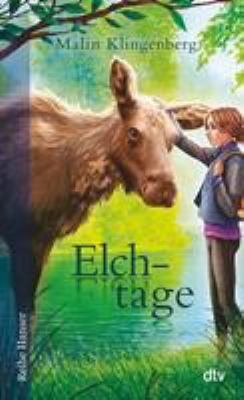 Titelbild: Elchtage : Roman.