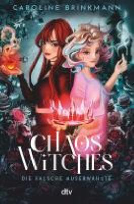 Titelbild: Chaos Witches – Die falsche Auserwählte.