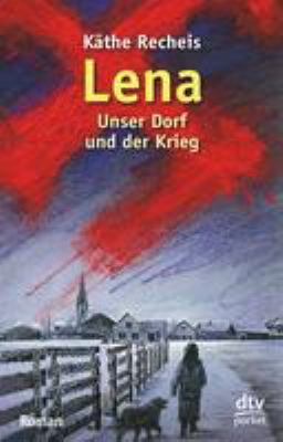 Titelbild: Lena : unser Dorf und der Krieg.