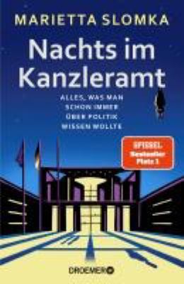 Titelbild: Nachts im Kanzleramt : alles, was man schon immer über Politik wissen wollte.