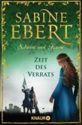 Titelbild: Schwert und Krone – Zeit des Verrats : historischer Roman. - (Das Barbarossa-Epos ; 3)