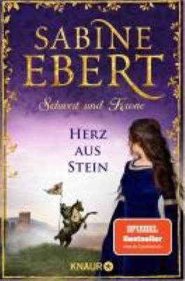 Titelbild: Schwert und Krone – Herz aus Stein : historischer Roman. - (Das Barbarossa-Epos ; 4)