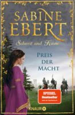 Titelbild: Schwert und Krone – Preis der Macht : Roman. - (Das Barbarossa-Epos ; 5)