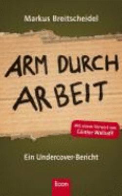 Titelbild: Arm durch Arbeit : ein Undercover-Bericht.
