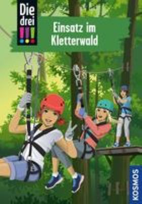 Titelbild: Einsatz im Kletterwald. - (Die drei !!! ; 107)