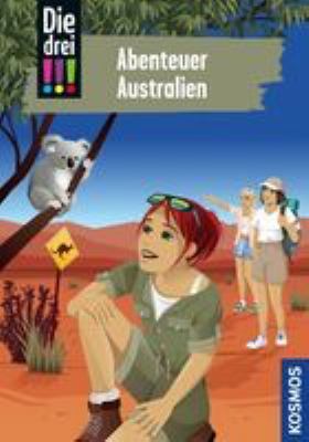 Titelbild: Abenteuer Australien. - (Die drei !!! ; 106)