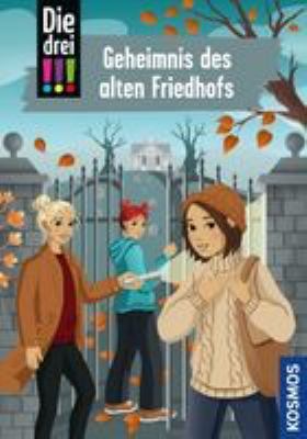 Titelbild: Geheimnis des alten Friedhofs. - (Die drei !!! ; 116)