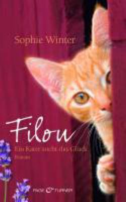 Titelbild: Filou – Ein Kater sucht das Glück : Roman. Teil 1.