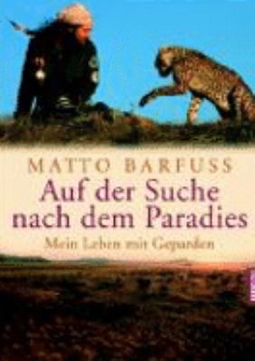 Titelbild: Auf der Suche nach dem Paradies : mein Leben mit Geparden.