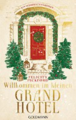 Titelbild: Willkommen im kleinen Grand Hotel : ein Weihnachtsroman.