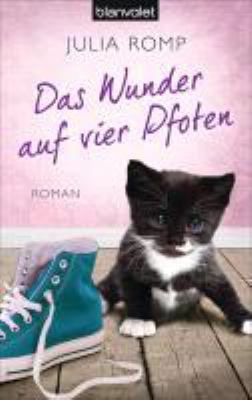 Titelbild: Das Wunder auf vier Pfoten : Roman.