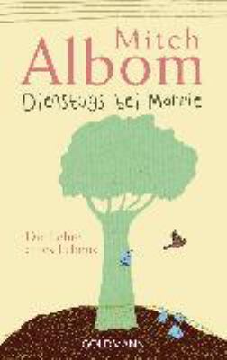 Titelbild: Dienstags bei Morrie : die Lehre eines Lebens.