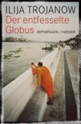 Titelbild: Der entfesselte Globus : Reportagen.