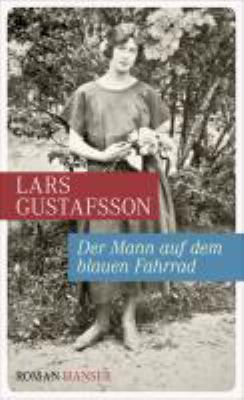 Titelbild: Der Mann auf dem blauen Fahrrad : Träume aus einer alten Kamera ; Roman.