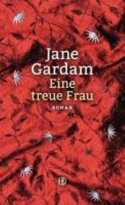 Titelbild: Eine treue Frau : Roman. - (Old-Filth-Trilogie ; 2)