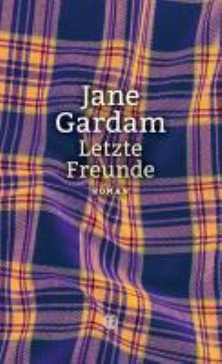 Titelbild: Letzte Freunde : Roman. - (Old-Filth-Trilogie ; 3)