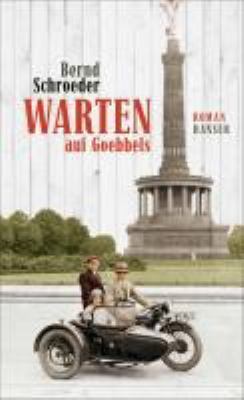 Titelbild: Warten auf Goebbels : Roman.