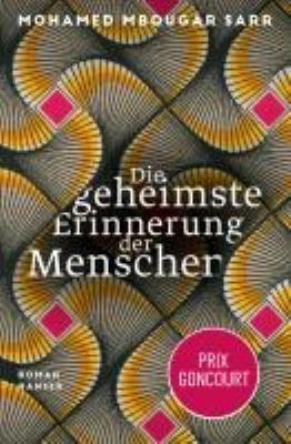 Titelbild: Die geheimste Erinnerung der Menschen : Roman.