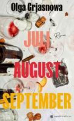 Titelbild: Juli, August, September : Roman.