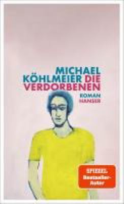 Titelbild: Die Verdorbenen : Roman.
