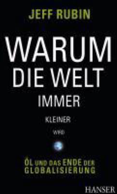 Titelbild: Warum die Welt immer kleiner wird : Öl und das Ende der Globalisierung.