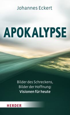 Titelbild: Apokalypse : Bilder des Schreckens, Bilder der Hoffnung: Visionen für heute.
