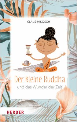 Titelbild: Der kleine Buddha und das Wunder der Zeit. - (Der kleine Buddha ; 4)