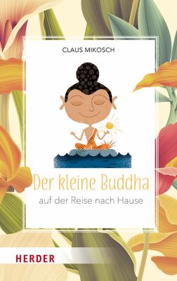 Titelbild: Der kleine Buddha auf der Reise nach Hause. - (Der kleine Buddha ; 5)