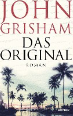 Titelbild: Das Original : Roman. - (Bruce-Cable-Reihe [Camino-Reihe] ; 1)