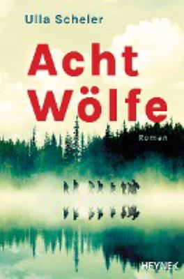 Titelbild: Acht Wölfe : Roman.